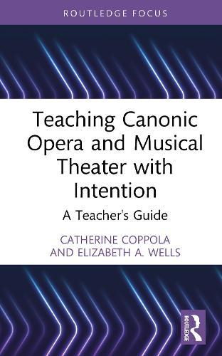 Teaching Canonic Opera and Musical Theater with Intention: A Teacher's Guide