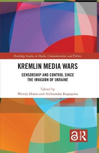 Kremlin Media Wars: Censorship and Control Since the Invasion of Ukraine