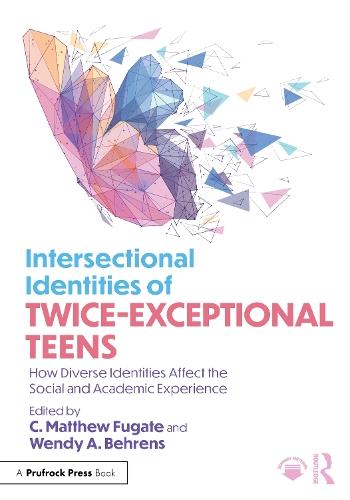 Intersectional Identities of Twice-Exceptional Teens: How Diverse Identities Affect the Social and Academic Experience