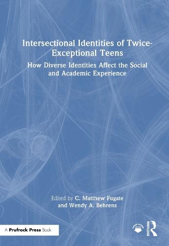 Intersectional Identities of Twice-Exceptional Teens: How Diverse Identities Affect the Social and Academic Experience