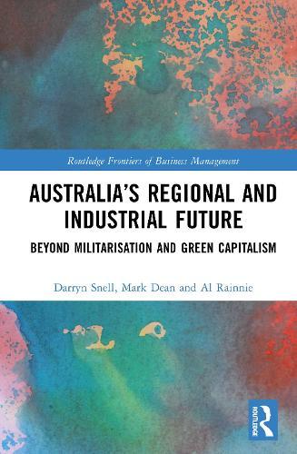 Australia’s Regional and Industrial Future: Beyond Militarisation and Green Capitalism