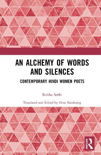 An Alchemy of Words and Silences: Contemporary Hindi Women Poets