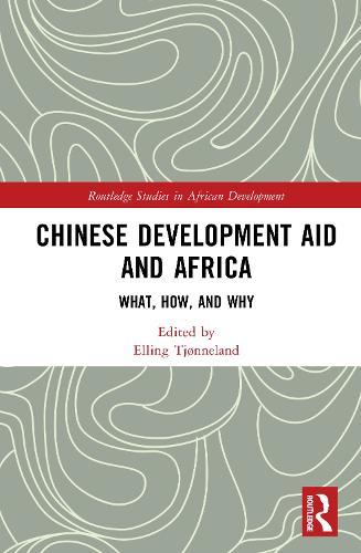 Chinese Development Aid and Africa: What, How, and Why