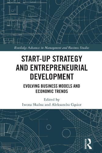 Start-up Strategy and Entrepreneurial Development: Evolving Business Models and Economic Trends