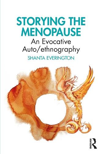 Storying the Menopause: An Evocative Auto/ethnography