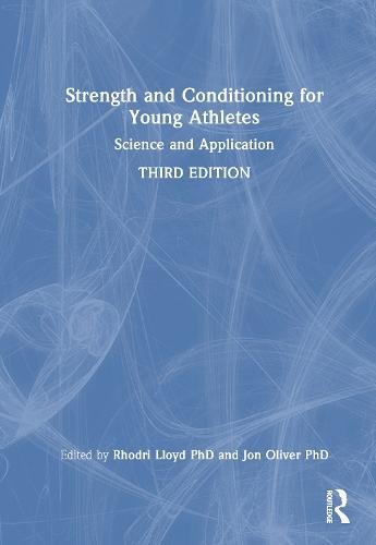 Strength and Conditioning for Young Athletes: Science and Application