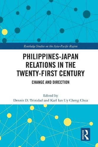 Philippines-Japan Relations in the Twenty-First Century: Change and Direction