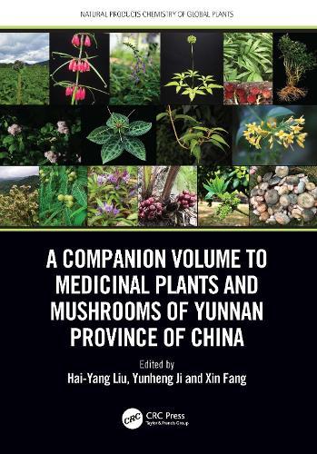 A Companion Volume to Medicinal Plants and Mushrooms of Yunnan Province of China