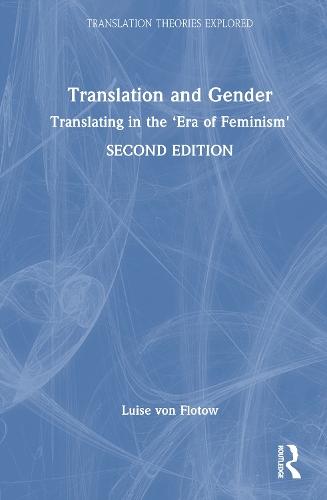 Translation and Gender: Translating in the ‘Era of Feminism'