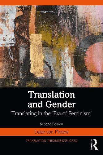 Translation and Gender: Translating in the ‘Era of Feminism'