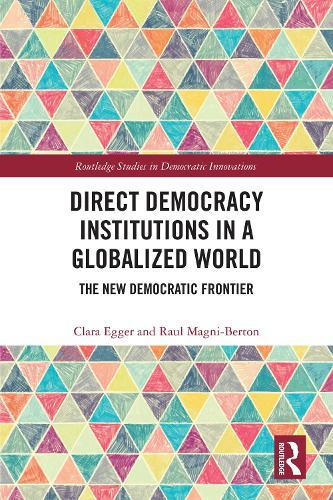 Direct Democracy Institutions in a Globalized World: The New Democratic Frontier