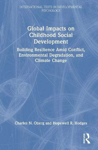 Global Impacts on Childhood Social Development: Building Resilience Amid Conflict, Environmental Degradation, and Climate Change