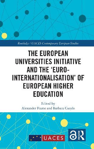 The European Universities Initiative and the ‘Euro-internationalisation’ of European Higher Education