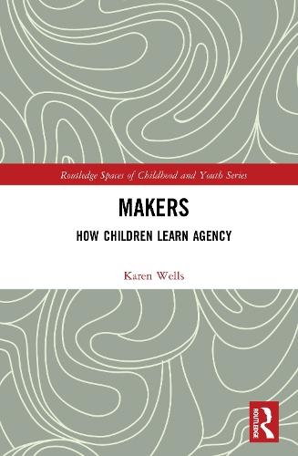 Makers: How Children Learn Agency