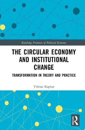 The Circular Economy and Institutional Change: Transformation in Theory and Practice