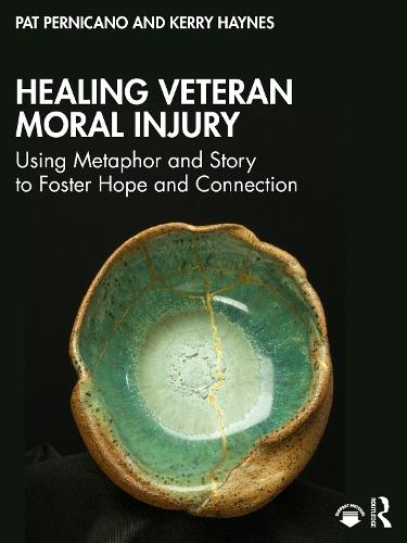 Healing Veteran Moral Injury: Using Metaphor and Story to Foster Hope and Connection