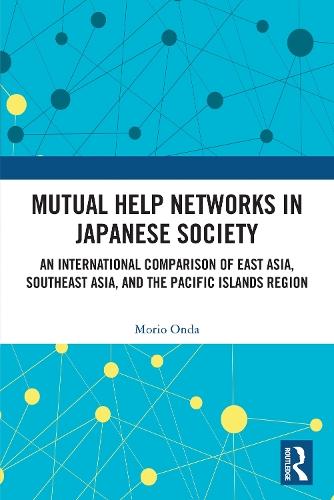 Mutual Help Networks in Japanese Society: An International Comparison of East Asia, Southeast Asia, and the Pacific Islands Region