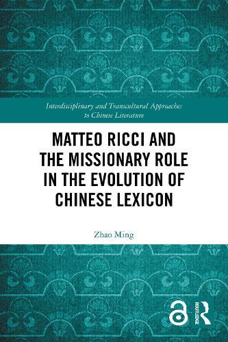 Matteo Ricci and the Missionary Role in the Evolution of Chinese Lexicon