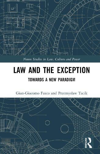Law and the Exception: Towards a New Paradigm