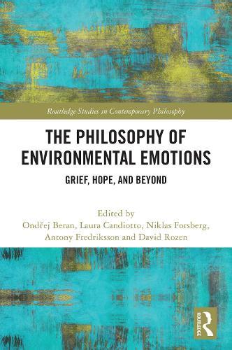The Philosophy of Environmental Emotions: Grief, Hope, and Beyond