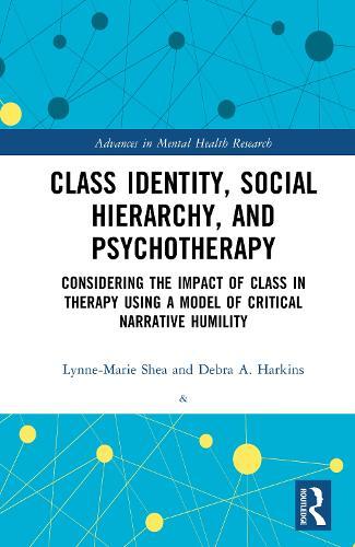 Class Identity, Social Hierarchy, and Psychotherapy: Considering the Impacts in Therapy Using a Model of Critical Narrative Humility