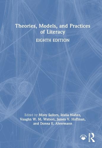 Theories, Models, and Practices of Literacy
