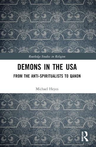 Demons in the USA: From the Anti-Spiritualists to QAnon