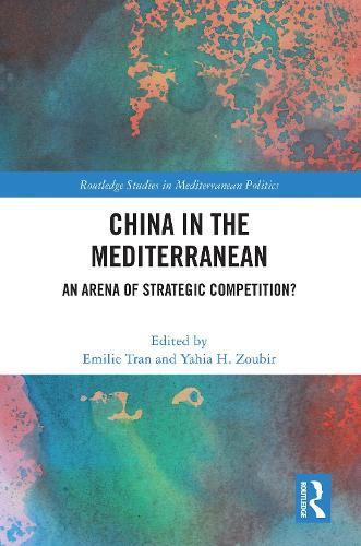 China in the Mediterranean: An Arena of Strategic Competition?