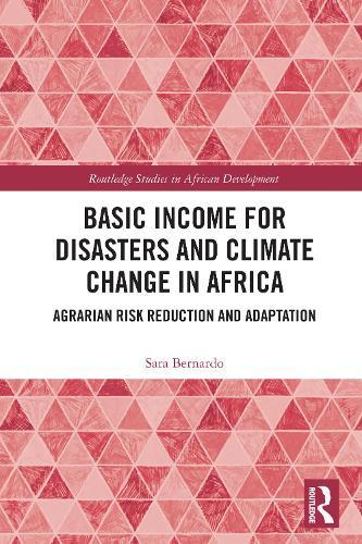Basic Income for Disasters and Climate Change in Africa: Agrarian Risk Reduction and Adaptation