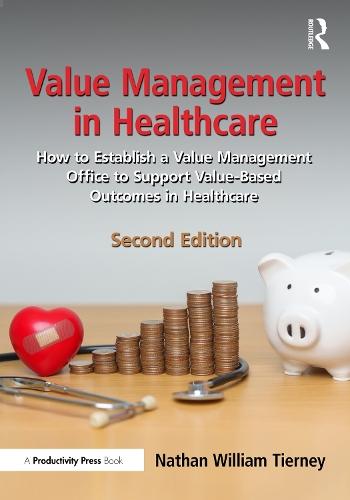 Value Management in Healthcare: How to Establish a Value Management Office to Support Value-Based Outcomes in Healthcare