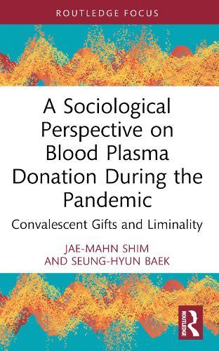 A Sociological Perspective on Blood Plasma Donation During the Pandemic: Convalescent Gifts and Liminality