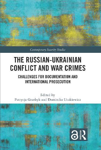 The Russian-Ukrainian Conflict and War Crimes: Challenges for Documentation and International Prosecution
