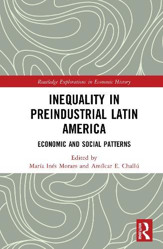 Inequality in Preindustrial Latin America: Economic and Social Patterns
