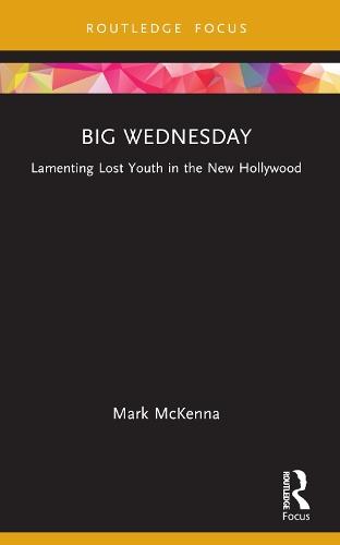 Big Wednesday: Lamenting Lost Youth in the New Hollywood