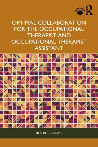 Optimal Collaboration for the Occupational Therapist and Occupational Therapist Assistant