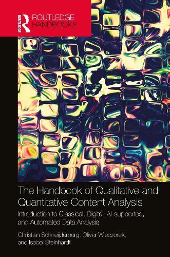 The Handbook of Qualitative and Quantitative Content Analysis: Introduction to Classical, Digital, AI-supported, and Automated Data Analysis