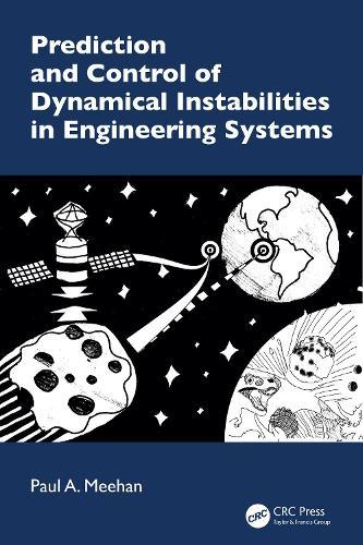 Prediction and Control of Dynamical Instabilities in Engineering Systems