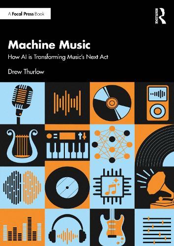 Machine Music: How AI is Transforming Music's Next Act