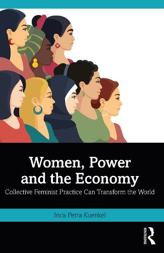 Women, Power and the Economy: Collective Feminist Practice Can Transform the World