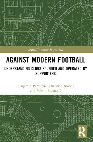 Against Modern Football: Understanding Clubs Founded and Operated by Supporters