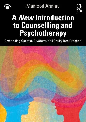 A New Introduction to Counselling and Psychotherapy: Embedding Context, Diversity, and Equity into Practice
