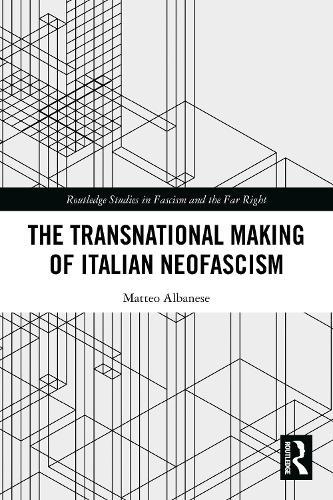 The Transnational Making of Italian Neofascism