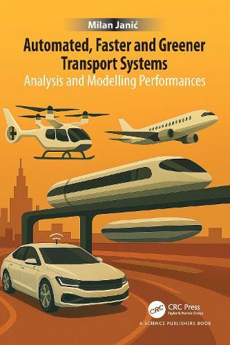 Automated, Faster and Greener Transport Systems: Analysis and Modelling Performances