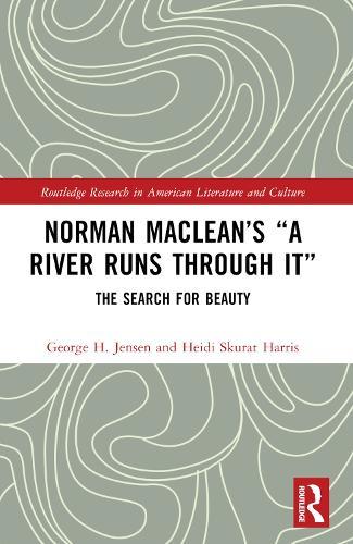 Norman Maclean’s “A River Runs through It”: The Search for Beauty