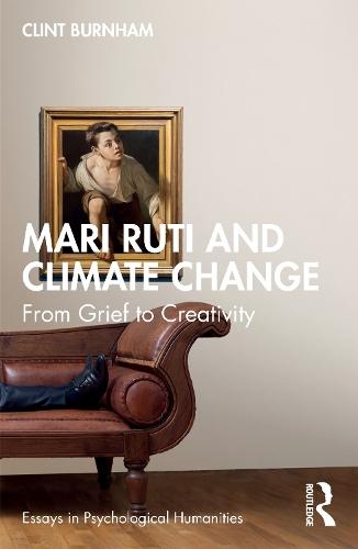 Mari Ruti and Climate Change: From Grief to Creativity