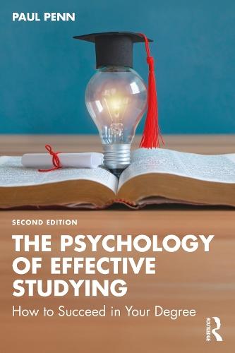The Psychology of Effective Studying: How to Succeed in Your Degree