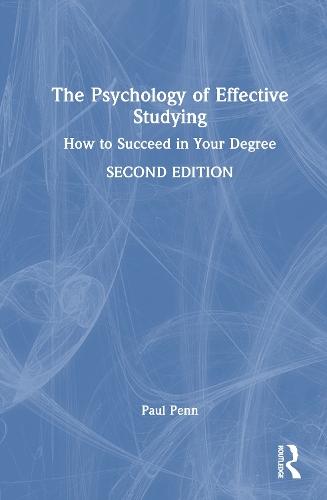 The Psychology of Effective Studying: How to Succeed in Your Degree
