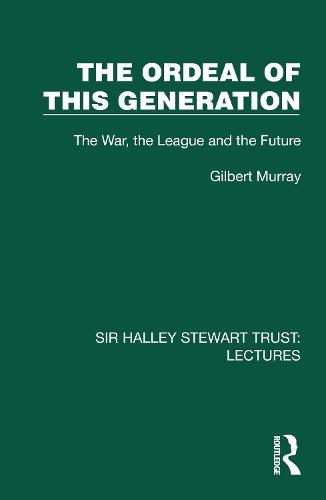 The Ordeal of this Generation: The War, the League and the Future