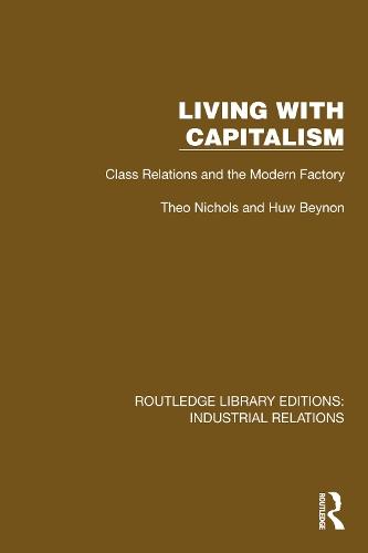 Living with Capitalism: Class Relations and the Modern Factory