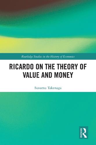 Ricardo on the Theory of Value and Money